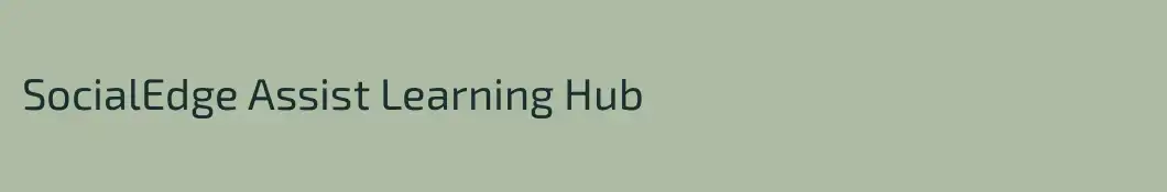 SocialEdge Assist Learning Hub